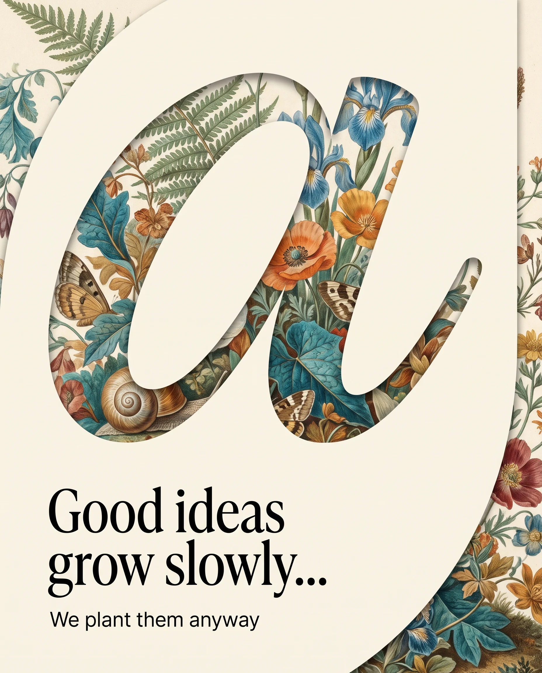 Good ideas grow slowly poster